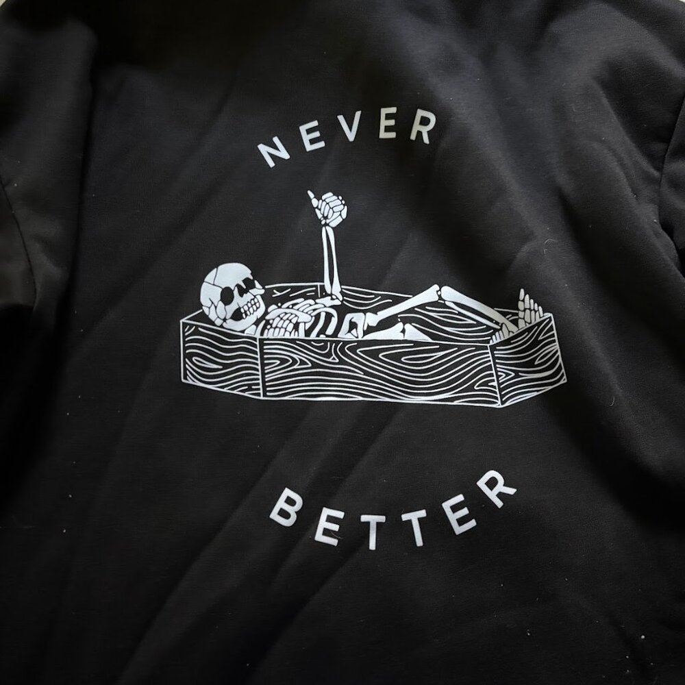 Never Better Hoodie